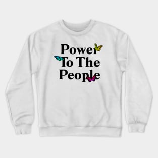 Power To The People - Protest Crewneck Sweatshirt